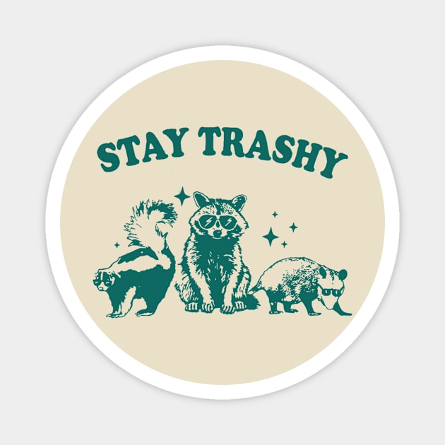 Stay Trashy Raccoon Possum Magnet by Eyecrawl ★★★★★